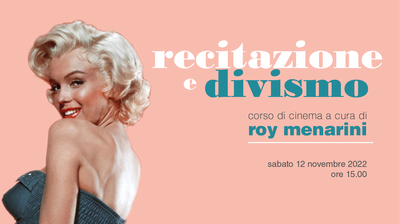 "Recitazione e divismo" - Corso di cinema di Roy Menarini